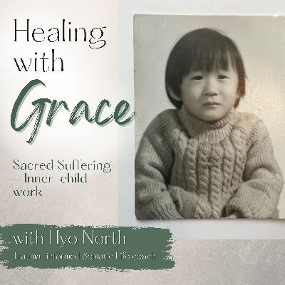106. Sacred Suffering - Inner child work