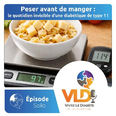 Peser avant de manger : le quotidien invisible d’une diabétique de type 1 | Vivre le diabète
