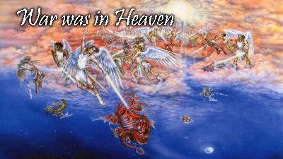 War Was In Heaven War Was In Heaven