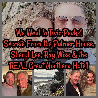 We Went to Twin Peaks! Secrets From the Palmer House, Sheryl Lee, Ray Wise & the REAL Great Northern Hotel!