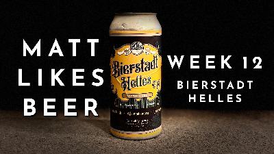 Matt Likes Beer – Week 12 – Bierstadt Helles Matt Likes Beer – Week 12 – Bierstadt Helles