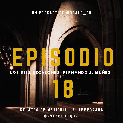 2X06 · EP18: Los diez escalones · Fernando J. Múñez