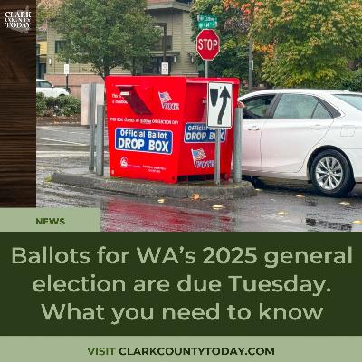 Ballots for WA’s 2025 general election are due Tuesday. What you need to know Ballots for WA’s 2025 general election are due Tuesday. What you need to know