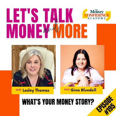 #195 Gina Blundell - What’s Your Money Story?