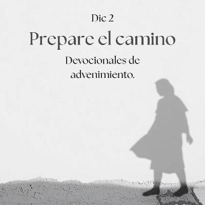 EP27 Prepare el camino / Devocional de advenimiento