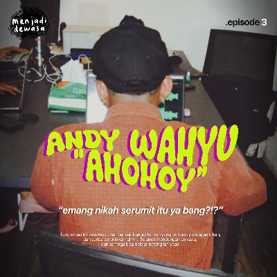 Andi Wahyu 'Ahohoy' : "Emang Nikah Serumit Itu ya Bang?"
