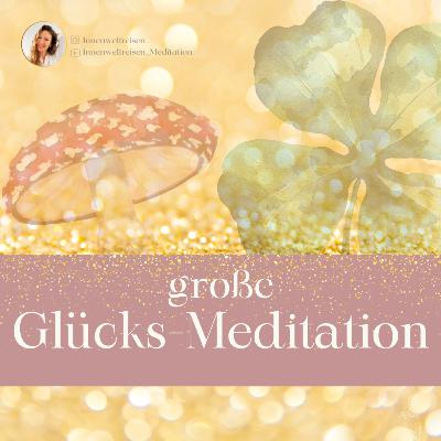 Lade dein Glück ein I große Glücksmeditation I Silvester&Neujahr - der Boost für deine Wünsche und Ziele