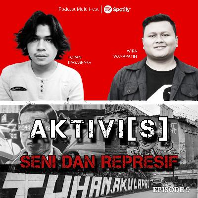 AKTIVI[S] SENI DAN REPRESIF