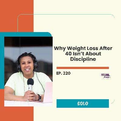 Why Weight Loss After 40 Isn’t About Discipline|320