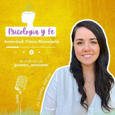 Ansiedad: Cómo Manejarla • E7 Ansiedad: Cómo Manejarla • E7