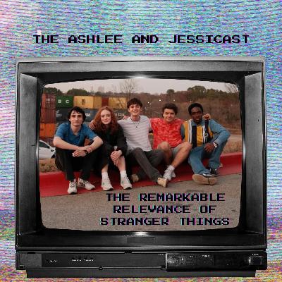 166. The Remarkable Relevance of Stranger Things