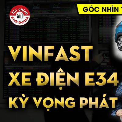 VINFAST RA MẮT XE ĐIỆN e34: Kỳ vọng nào với sự phát triển kinh tế Việt Nam? - GÓC NHÌN TCKD VINFAST RA MẮT XE ĐIỆN e34: Kỳ vọng nào với sự phát triển kinh tế Việt Nam? - GÓC NHÌN TCKD