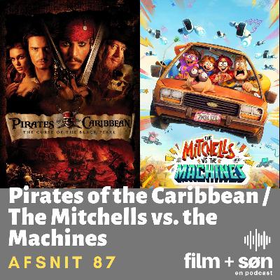 Episode 87: Pirates of the Caribbean / The Mitchells vs. the Machines