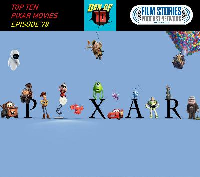 Top Ten Pixar Movies (Episode 78)