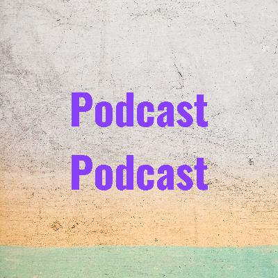 Episode 3: A Podcast About Everything