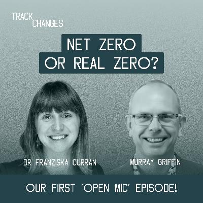 Net zero or real zero? Which climate pollution target is best? An open mic episode!