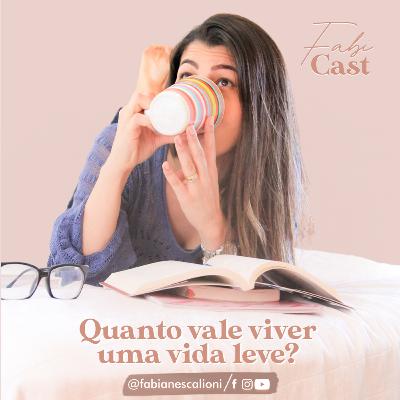Quanto vale viver uma vida leve?