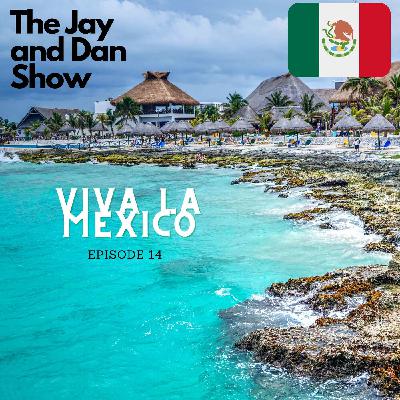Episode 14 Viva La Mexico Episode 14 Viva La Mexico