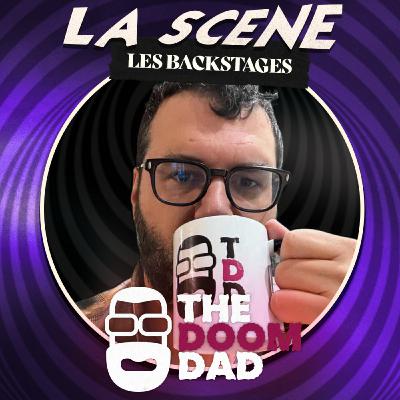 La Scène : "Les Backstages" - avec Mathieu Yassef (The Doom Dad)
