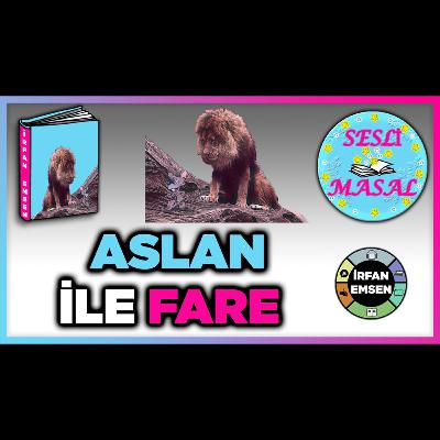 SESLİ MASAL | Aslan ile Fare Çocuk Masalı | İRFAN EMSEN SESLİ MASAL | Aslan ile Fare Çocuk Masalı | İRFAN EMSEN