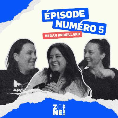 Zone Neutre - EP05 - 2026 part en grand! LPHF avec Mégan Brouillard