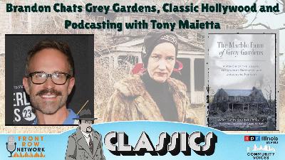Ep. 367- Celebrating Grey Gardens and Classic Hollywood with Tony Maietta
