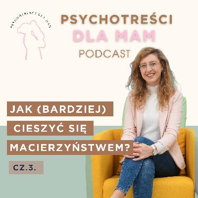 #23 Jak (bardziej) cieszyć się macierzyństwem?