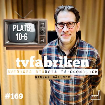 169. Plats 10-6 Sveriges största tv-ögonblick, Niklas Källner