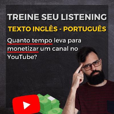 Texto em inglês: Ganhando Dinheiro com YouTube | Estudo de caso