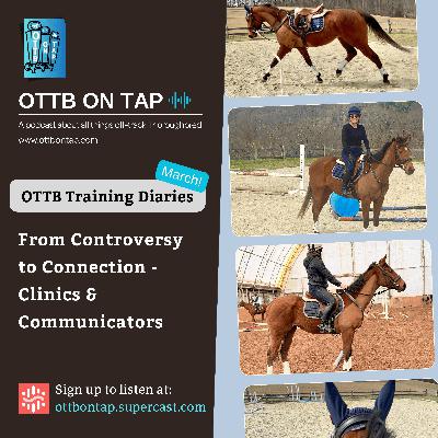 OTTB Training Diaries, March Edition: From Controversy to Connection - Clinics & Communicators (Sneak Peek!)