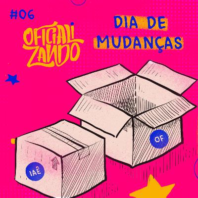 #06 - Dia de mudança