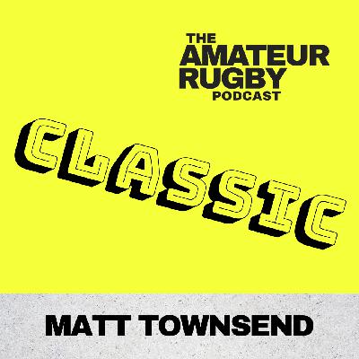 CLASSIC - It didn’t matter whether we won or lost! - #2 - Matt Townsend