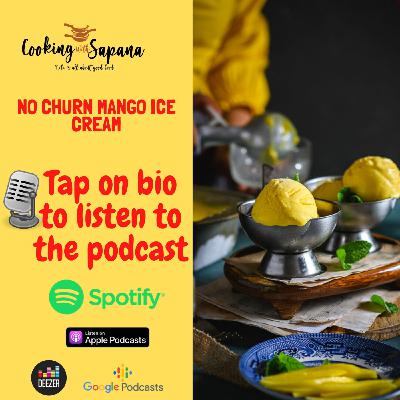 Episode 30: No Churn Mango Ice Cream- Quick and Easy 3 Ingredients Ice Cream Episode 30: No Churn Mango Ice Cream- Quick and Easy 3 Ingredients Ice Cream