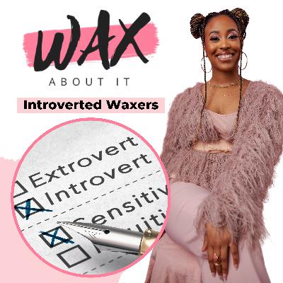Introverted Estheticians: Soft Spoken Success?