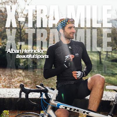 Xtra Mile #5 - Alban Herinckx (Beautiful Sports)