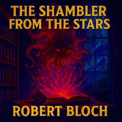 The Shambler From the Stars by Robert Bloch