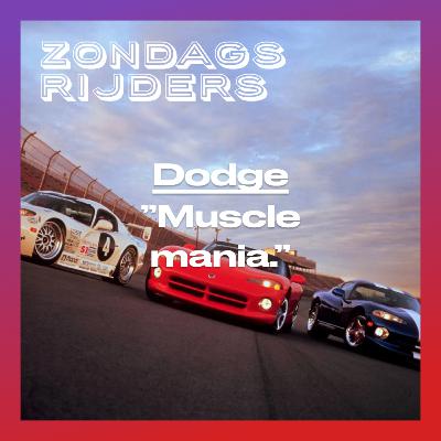 Dodge: "Muscle mania."