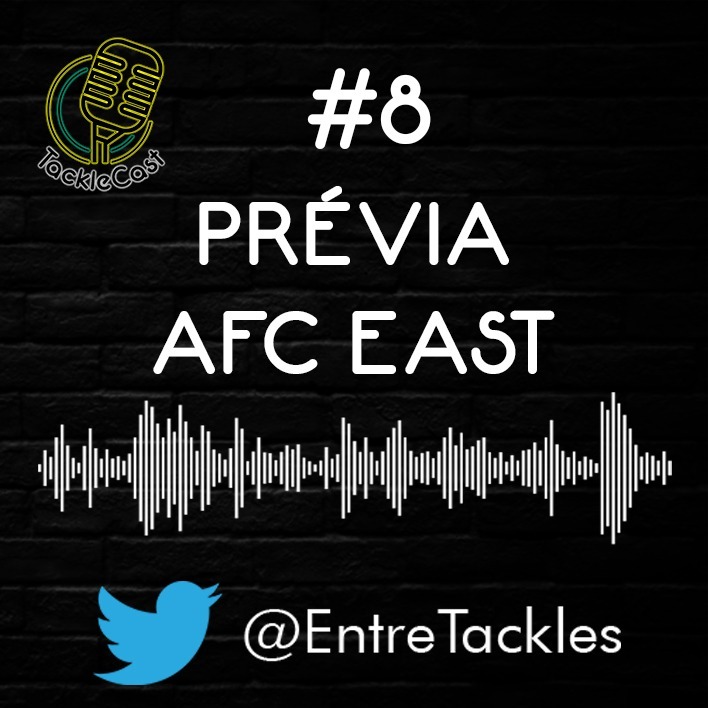 TackleCast #8 - Prévia da AFC East TackleCast #8 - Prévia da AFC East