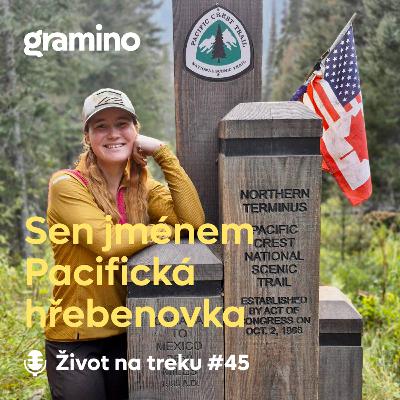 #45 Sen jménem Pacifická hřebenovka: zážitky a zkušenosti – Aneta Valachová | Gramino
