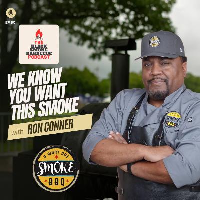 Ep 80 We Know You Want This Smoke w/ Ron Conner
