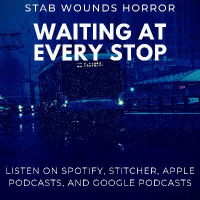 Waiting At Every Stop