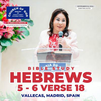 Bible Study: Hebrews 5-6 vr. 18 – Sister Maria Luisa Piraquive (September 16, 2024)
