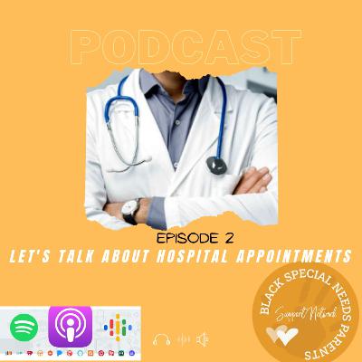 Let's Talk About Hospital Appointments