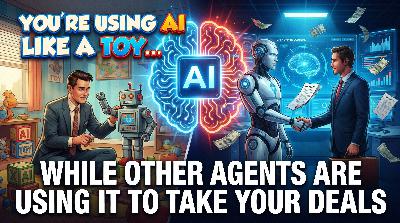 You’re Using AI Like a Toy… While Other Agents Are Using It to Take Your Deals You’re Using AI Like a Toy… While Other Agents Are Using It to Take Your Deals