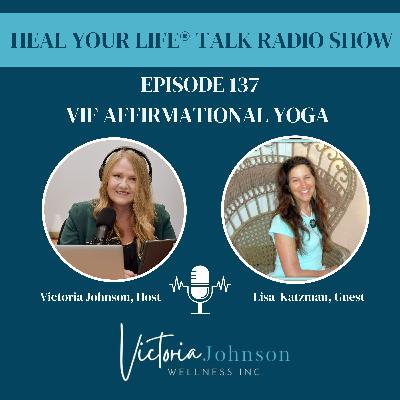 Episode 137 - Heal Your Life® Affirmational Yoga with Lisa. Episode 137 - Heal Your Life® Affirmational Yoga with Lisa.
