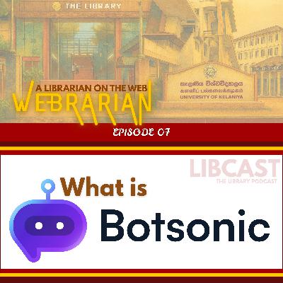 What is Botsonic? | Webrarian Episode 07