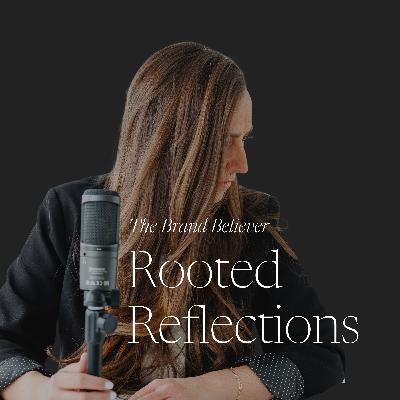 Rooted Reflections- Listening Rooted Reflections- Listening