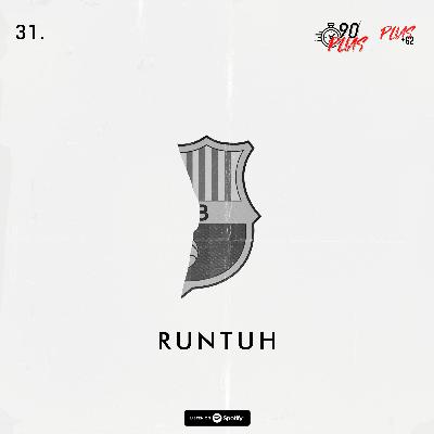 31. RUNTUH 31. RUNTUH