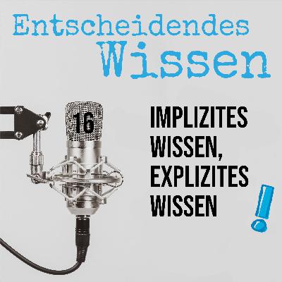 Implizites Wissen, explizites Wissen Implizites Wissen, explizites Wissen
