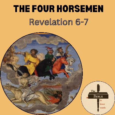 #303: Revelation 6-7 | The four horsemen #303: Revelation 6-7 | The four horsemen